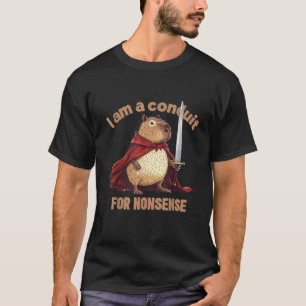 I Am A Conduit For Nonsense Funny T-Shirt