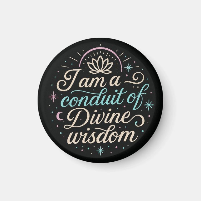 I Am a conduit of wisdom 2 Magnet (Front)
