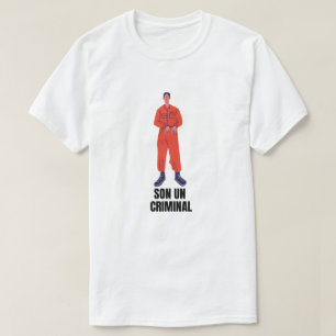 I am a criminal in Galician - son un criminal T-Shirt