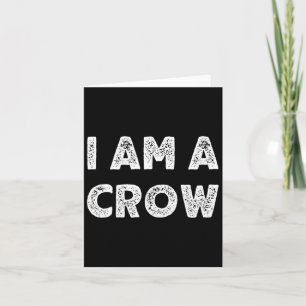 I Am A Crow Halloween I'm Simple Costume Easy  Card
