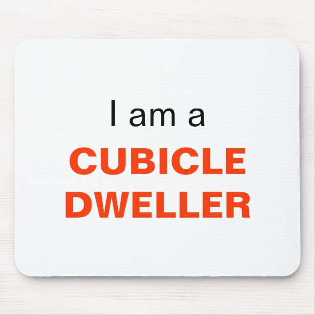 I Am A Cubicle Dweller Mouse Pad (Front)