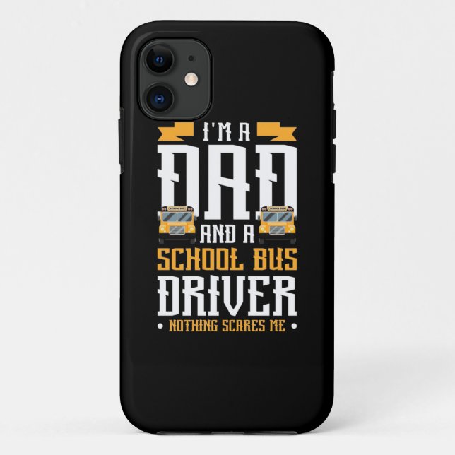 I Am A Dad And School Bus Driver Case-Mate iPhone Case (Back)