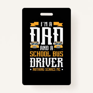 I Am A Dad And School Bus Driver ID Badge