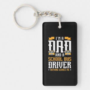 I Am A Dad And School Bus Driver Key Ring