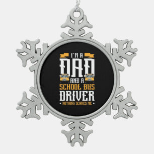 I Am A Dad And School Bus Driver Snowflake Pewter Christmas Ornament