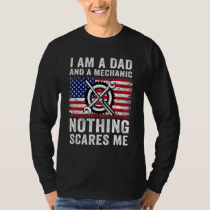 I Am A Dad Mechanic Nothing Scares Me Father's Day T-Shirt
