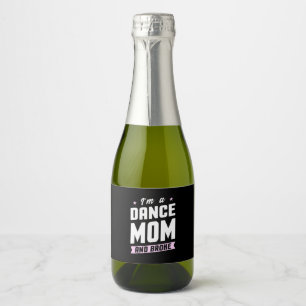 I Am A Dance Mum And Broke Sparkling Wine Label