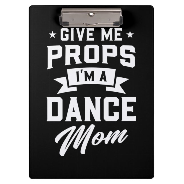 I Am A Dance Mum Clipboard (Front)
