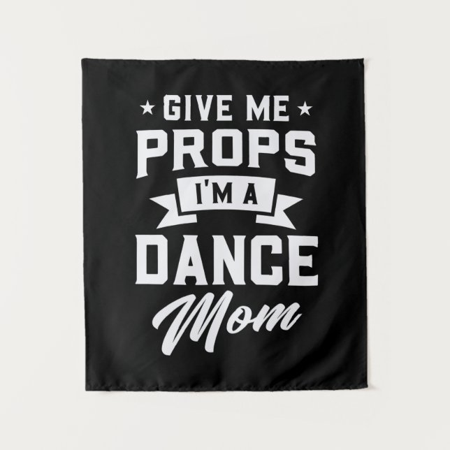 I Am A Dance Mum Tapestry (Front)