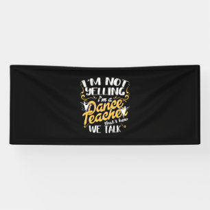 I Am A Dance Teacher Banner