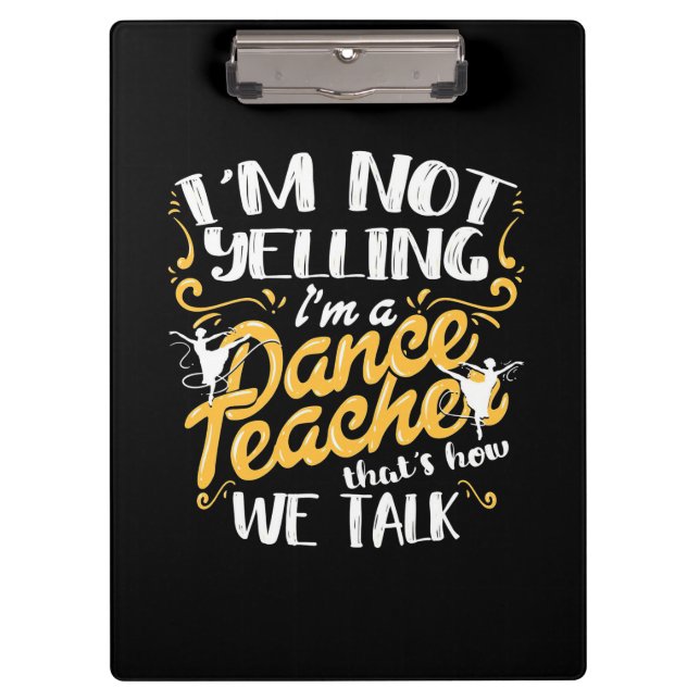 I Am A Dance Teacher Clipboard (Front)