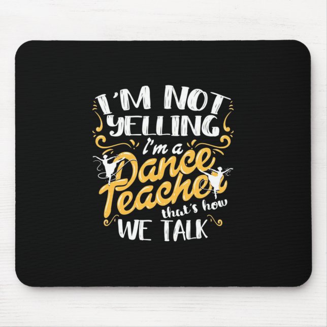 I Am A Dance Teacher Mouse Pad (Front)