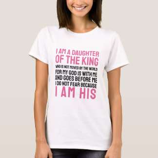 I am a daughter of the King 2 Corinthians 6:18 T-Shirt