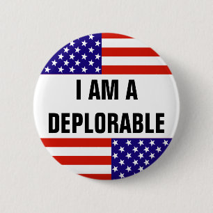 I AM A DEPLORABLE 6 CM ROUND BADGE