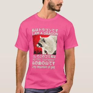 I Am A Dragon And This Dumpster Mountain Racoon J T-Shirt