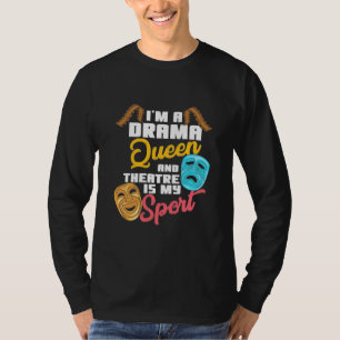 I Am A Drama Queen T-Shirt