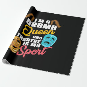 I Am A Drama Queen Wrapping Paper