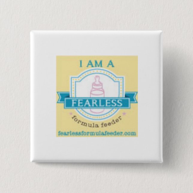 "I am a fearless formula feeder" button (Front)