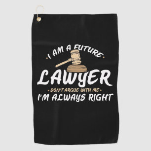 I Am A Future Lawyer Golf Towel