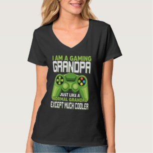 I Am A Gaming Grandpa Except Much Cooler Gamer Vid T-Shirt