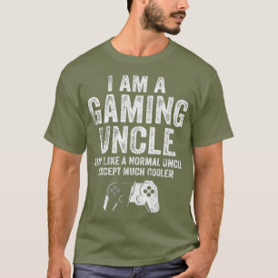I Am A Gaming Uncle Funny Video Gamer Gift Video T-Shirt