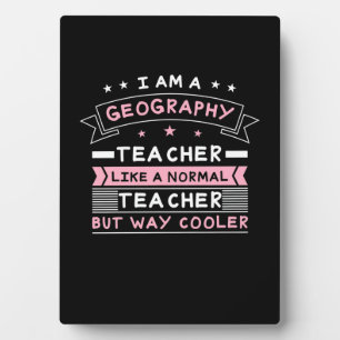 I Am A Geography Teacher Plaque