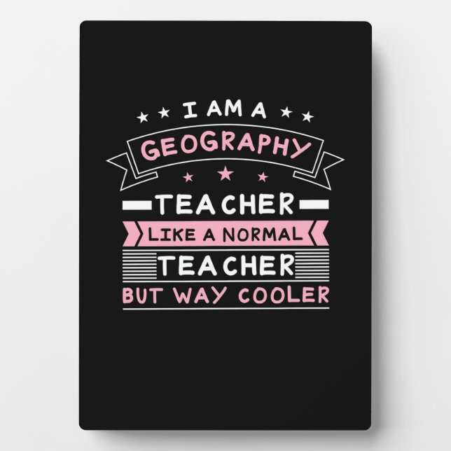 I Am A Geography Teacher Plaque (Front)