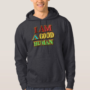 "I Am A Good Human" Cute Design. Buy Now Hoodie