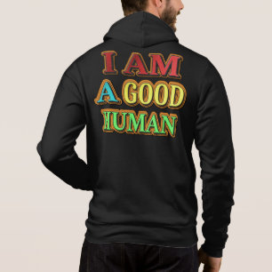 "I Am A Good Human" Cute Design. Buy Now Hoodie
