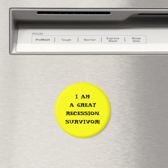 I AM A GREAT RECESSION SURVIVOR MAGNET (In Situ (Dishwasher))