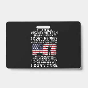 I Am A Grumpy Veteran I Served I Sacrificed I Don' ID Badge