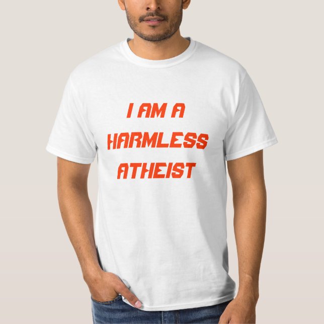 I am a harmless atheist T-Shirt (Front)