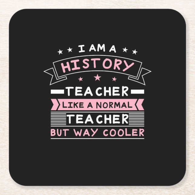 I Am A History Teacher Square Paper Coaster (Front)