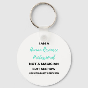 I Am A Human Resource Professional Not A Magician2 Key Ring