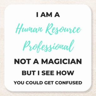 I Am A Human Resource Professional Not A Magician2 Square Paper Coaster
