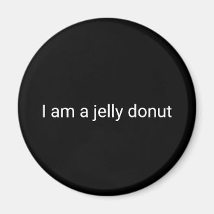 i am a jelly doughnut magnet