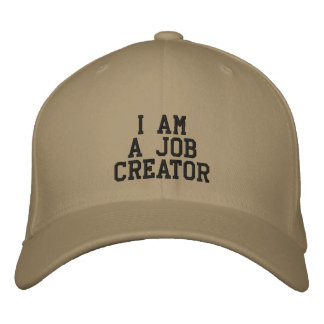 I Am a Job Creator Embroidered Hat