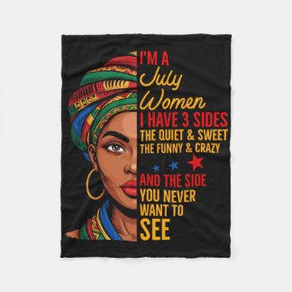 I Am A July Women I Have Three Sides Juneteenth Pr Fleece Blanket