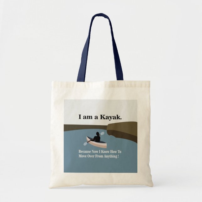 I am A Kayak Canoeing Kayaking  Tote Bag (Front)