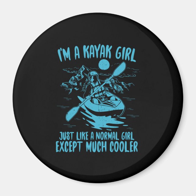 I Am A Kayak Girl Magnet (Front)