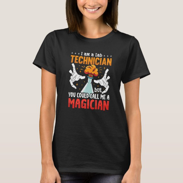 I Am A Lab Technician Lab Tech Medical Laboratory  T-Shirt (Front)