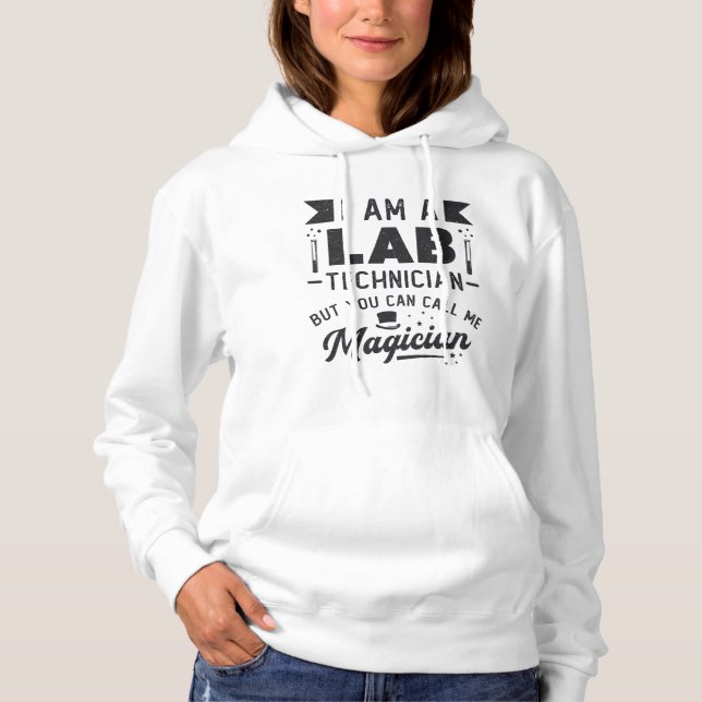 I Am A Lab Technician Science Laboratory Gift Hoodie (Front)