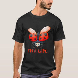 I am a lady Sweet ladybug beetle T-Shirt