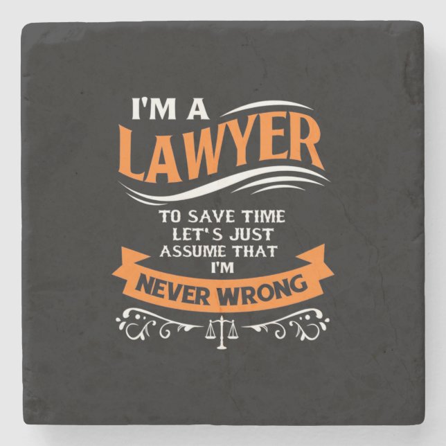 I Am A Lawyer I Am Never Wrong Stone Coaster (Front)