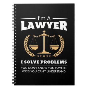 I Am A Lawyer I Solve Problems Notebook