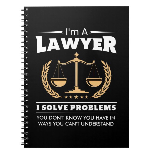 I Am A Lawyer I Solve Problems Notebook (Front)