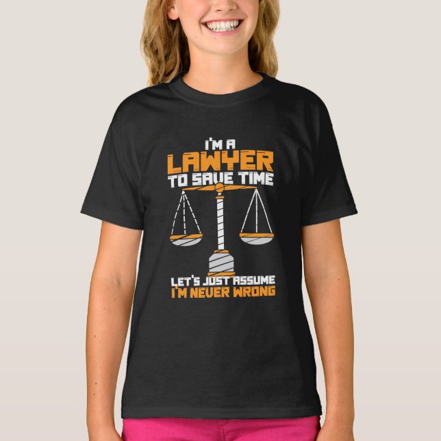 I Am A Lawyer To Save Time T-Shirt (Front)