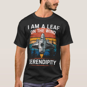 I Am A Leaf On The Wind Space Ship Sci Fi Lover T-Shirt