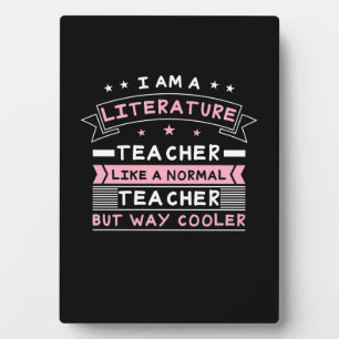 I Am A Literature Teacher Plaque