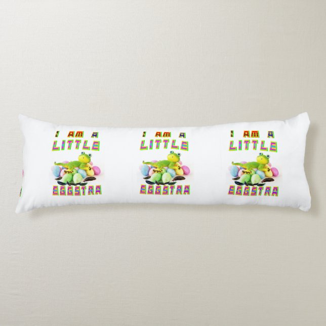 I Am A Little Eggstra Body Cushion (Front)
